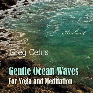 Gentle Ocean Waves: For Yoga and Meditation [Audiobook]