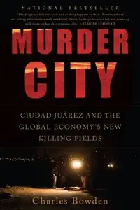 Murder City: Ciudad Juarez and the Global Economy's New Killing Fields (repost)