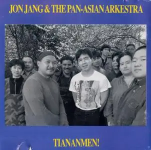 Jon Jang & The Pan-Asian Arkestra - Tiananmen! (1993) {Soul Note 121223-2}