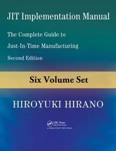 JIT Implementation Manual: The Complete Guide to Just-in-Time Manufacturing, Second Edition, 6 Volume Set (Repost)