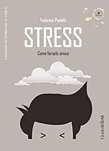 Federico Panetti - Stress. Come farselo amico