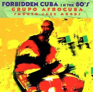 Forbidden Cuba In The 80's - Grupo Afrocuba (1998)