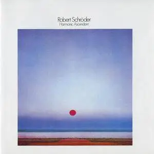 Robert Schroeder - Harmonic Ascendant (1979) {Racket Records CD 715020 rel 1990}
