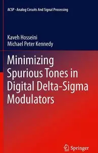 Minimizing Spurious Tones in Digital Delta-Sigma Modulators (Analog Circuits and Signal Processing) (repost)