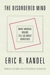 The Disordered Mind: What Unusual Brains Tell Us About Ourselves (Repost)