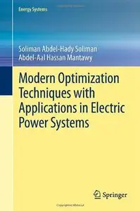 Modern Optimization Techniques with Applications in Electric Power Systems (repost)
