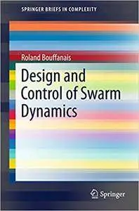 Design and Control of Swarm Dynamics (Repost)