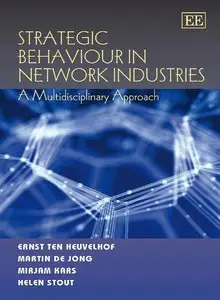 Strategic Behaviour in Network Industries: A Multidisciplinary Approach