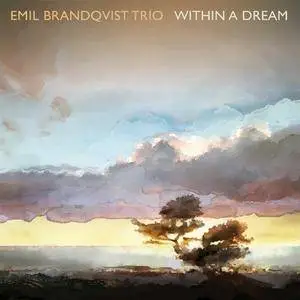 Emil Brandqvist Trio - Within a Dream (2018)