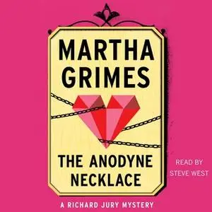 «The Anodyne Necklace» by Martha Grimes