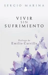 «Vivir sin sufrimiento» by Sergio Marina