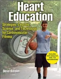 Heart Education: Strategies, Lessons, Science, and Technology for Cardiovascular Fitness