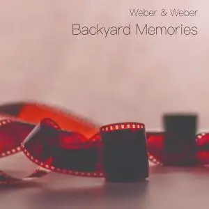 Weber & Weber - Backyard Memories (2022)