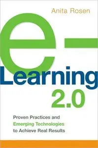 e-Learning 2.0: Proven Practices and Emerging Technologies to Achieve Real Results (repost)