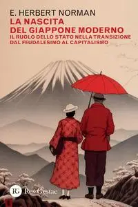 Herbert E. Norman - La nascita del Giappone moderno