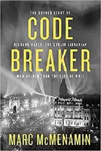 Code Breaker: The untold story of Richard Hayes, the Dublin librarian who helped turn the tide of WWII