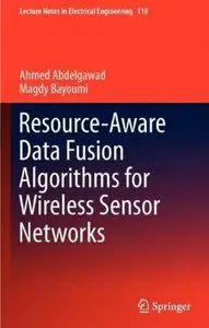Resource-Aware Data Fusion Algorithms for Wireless Sensor Networks [Repost]