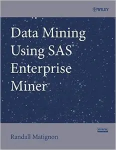 Data Mining Using SAS Enterprise Miner by Randall Matignon