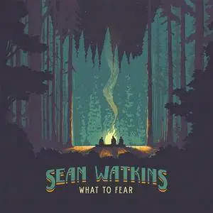 Sean Watkins - What to Fear (2016)