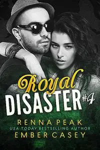 «Royal Disaster #4» by Ember Casey, Renna Peak