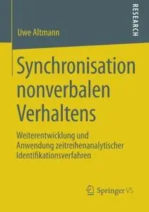 Synchronisation nonverbalen Verhaltens: Weiterentwicklung und Anwendung zeitreihenanalytischer Identifikationsverfahren