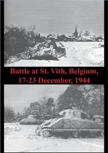 «Battle At St. Vith, Belgium, 17–23 December, 1944» by ANON