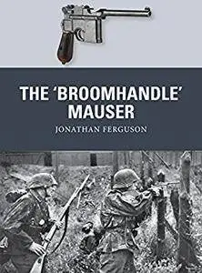 The ‘Broomhandle’ Mauser (Weapon)