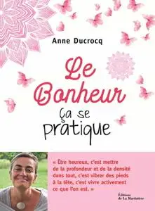 Anne Ducrocq, "Le bonheur, ça se pratique"
