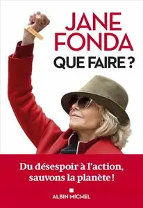 Jane Fonda, "Que faire ? : Du désespoir à l'action, sauvons la planète !"