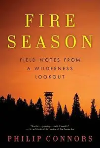 Fire Season: Field Notes from a Wilderness Lookout [repost]
