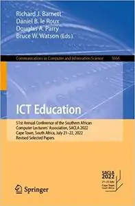 ICT Education: 51st Annual Conference of the Southern African Computer Lecturers' Association, SACLA 2022, Cape Town, So