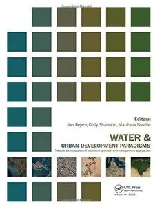 Water and Urban Development Paradigms: Towards an Integration of Engineering, Design and Management Approaches