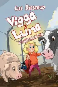 «Vigga & Luna #3: Bondemanden» by Lise Bidstrup