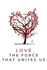 Love: The Force that Unites Us