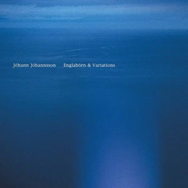 Jóhann Jóhannsson - Englabörn & Variations (2002/2018)