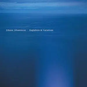 Jóhann Jóhannsson - Englabörn & Variations (2002/2018)