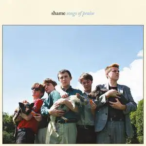 Shame - Songs Of Praise (2018) [Official Digital Download]