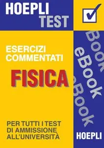 Ulrico Hoepli - Fisica - Esercizi commentati