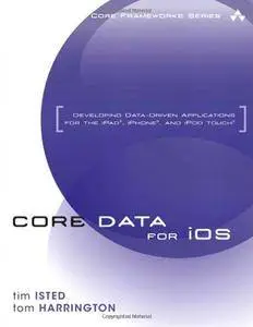 Core Data for iOS: Developing Data-Driven Applications for the iPad, iPhone, and iPod touch