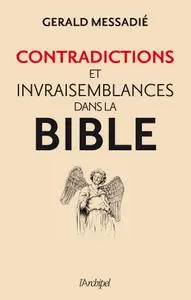Gerald Messadié, "Contradictions et invraisemblances dans la Bible"