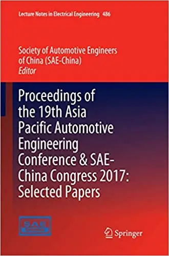 Proceedings of the 19th Asia Pacific Automotive Engineering Conference & SAE-China Congress 2017: Selected Papers (Repost)