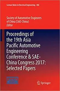 Proceedings of the 19th Asia Pacific Automotive Engineering Conference & SAE-China Congress 2017: Selected Papers (Repost)