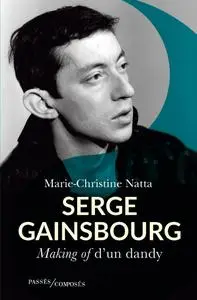 Marie-Christine Natta, "Serge Gainsbourg: Making of d'un dandy"
