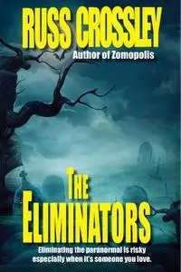 «The Eliminators» by Russ Crossley