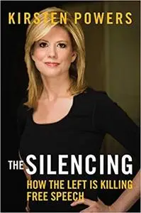 The Silencing: How the Left is Killing Free Speech [Repost]