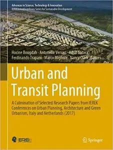Urban and Transit Planning: A Culmination of Selected Research Papers from IEREK Conferences on Urban Planning, Architec
