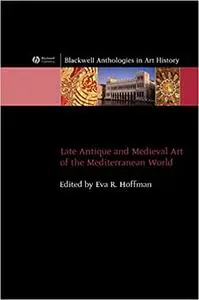 Late Antique and Medieval Art of the Mediterranean World