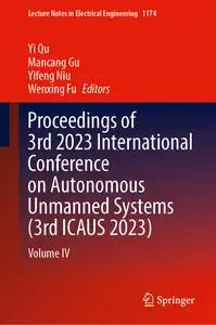 Proceedings of 3rd 2023 International Conference on Autonomous Unmanned Systems, Volume IV