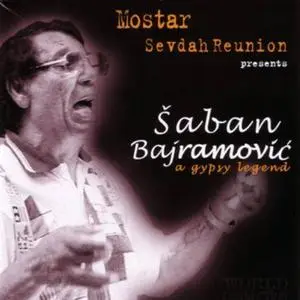Saban Bajramovic - A Gypsy Legend (2002)