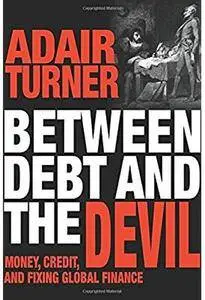 Between Debt and the Devil: Money, Credit, and Fixing Global Finance [Repost]